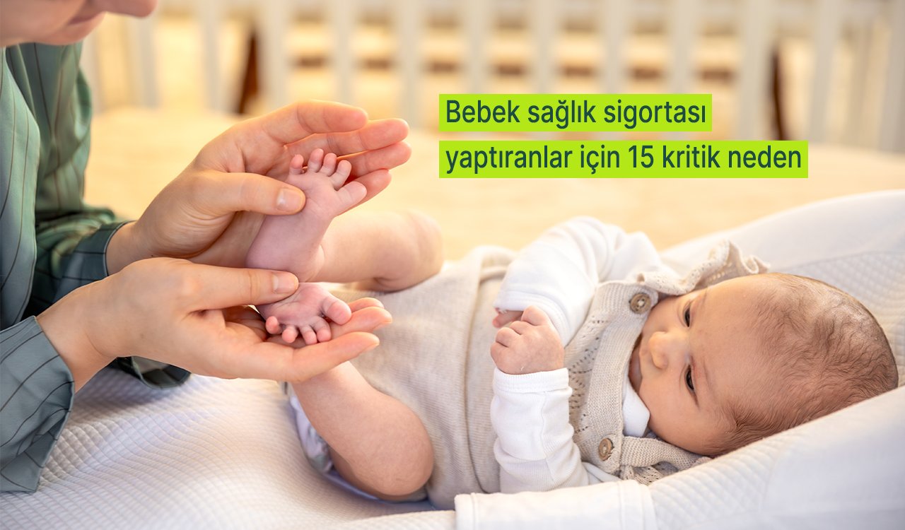 bebek sağlık sigortası yaptıranlar